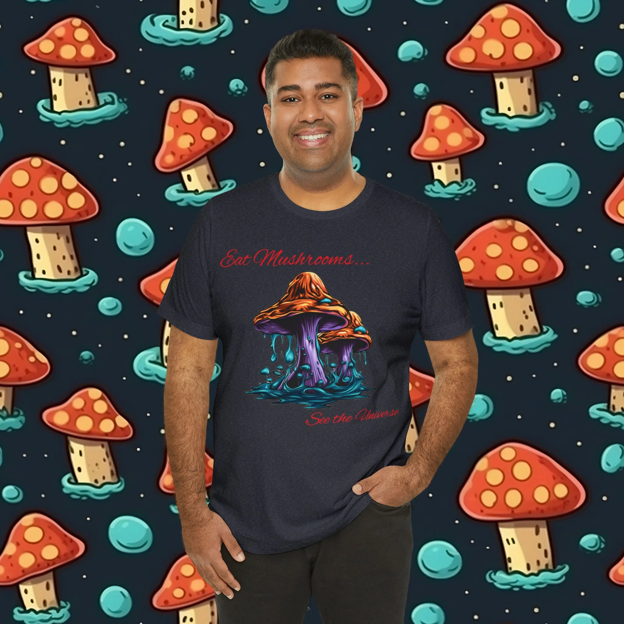 Eat Mushrooms, See the Universe Mushroom tee #1