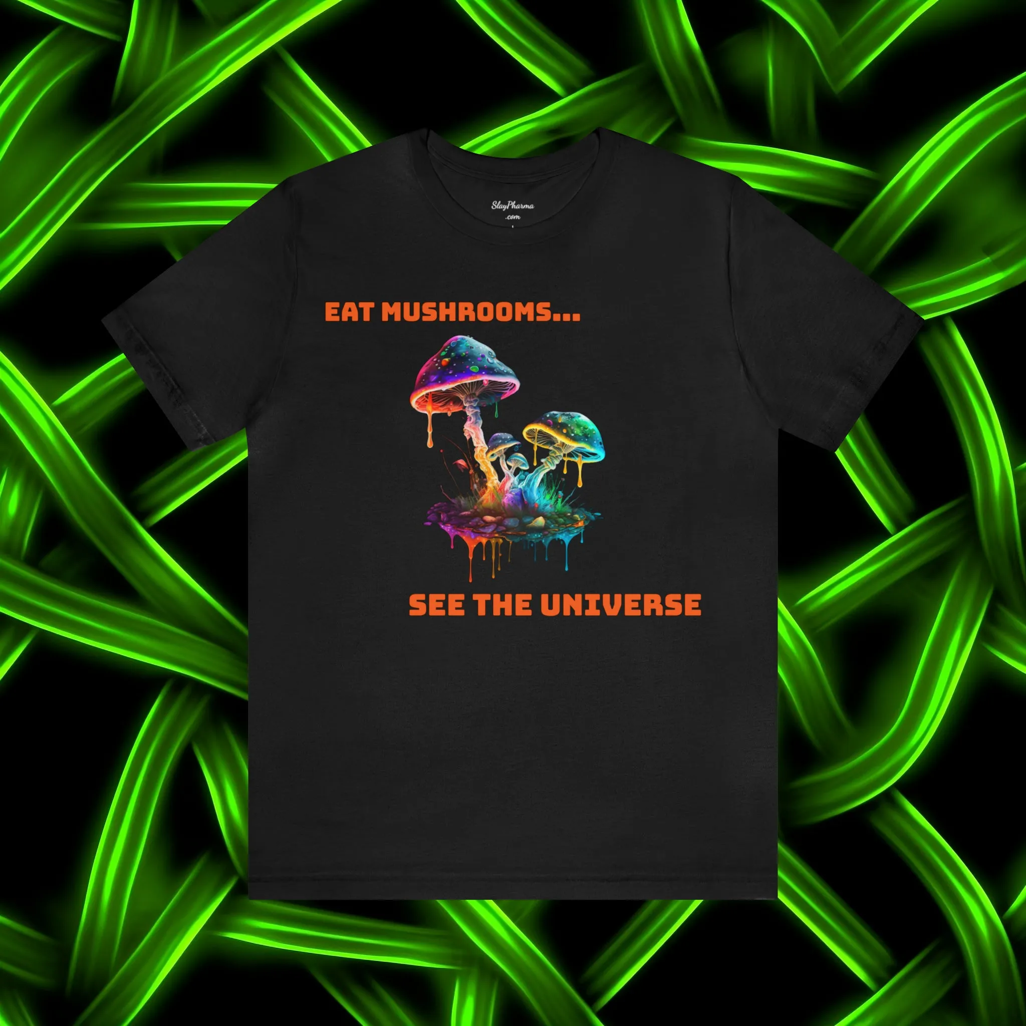 Eat Mushrooms, See the Universe Mushroom Tee 2