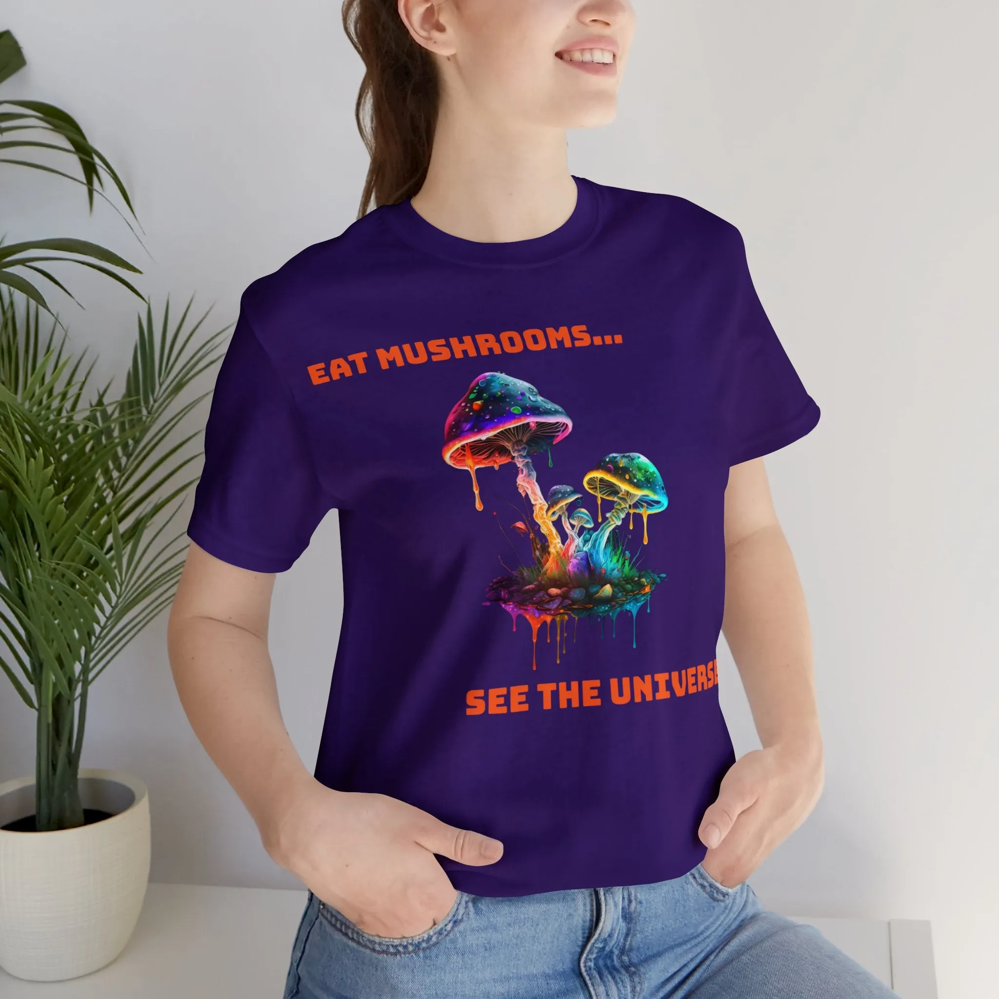 Eat Mushrooms, See the Universe Mushroom Tee 2