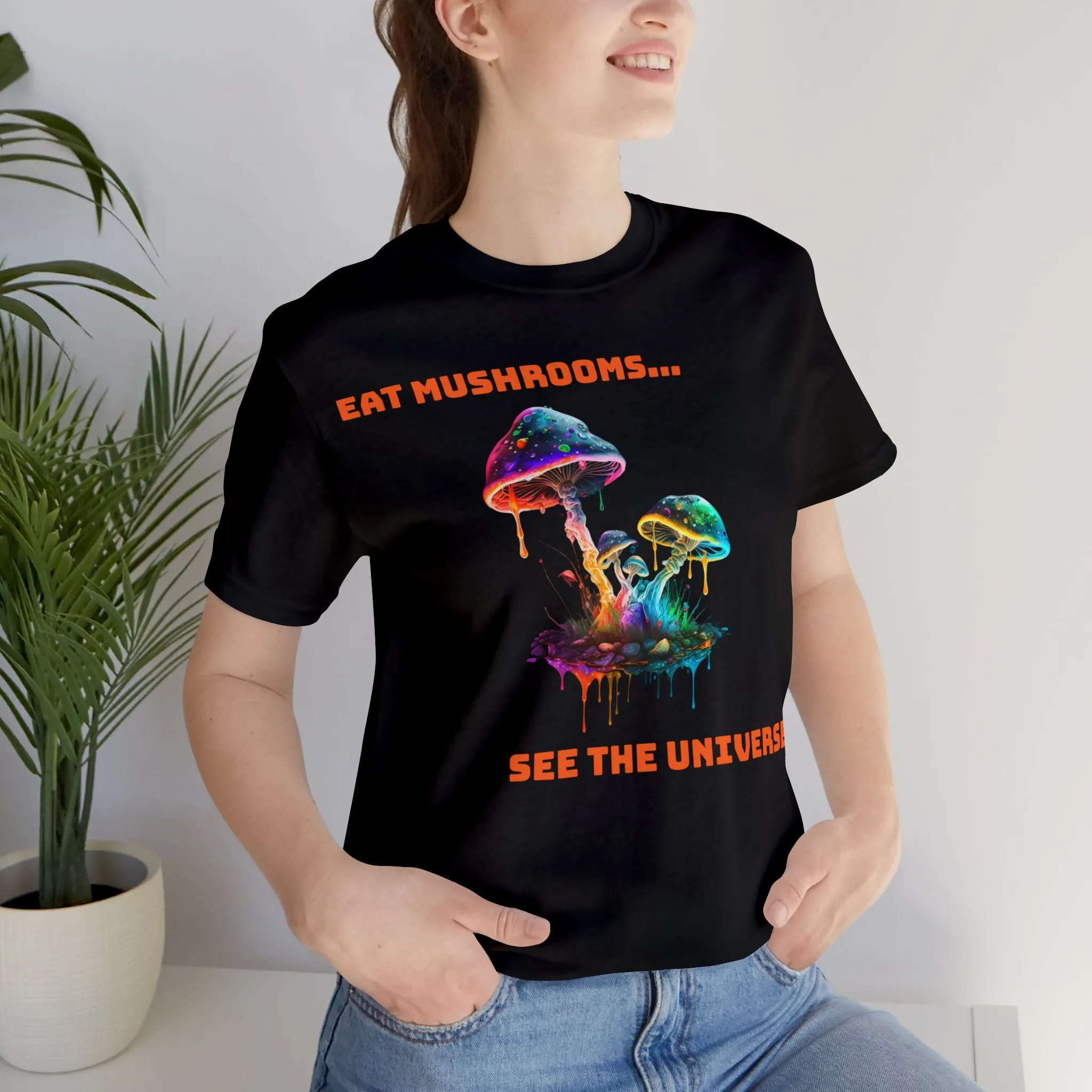 Eat Mushrooms, See the Universe Mushroom Tee 2