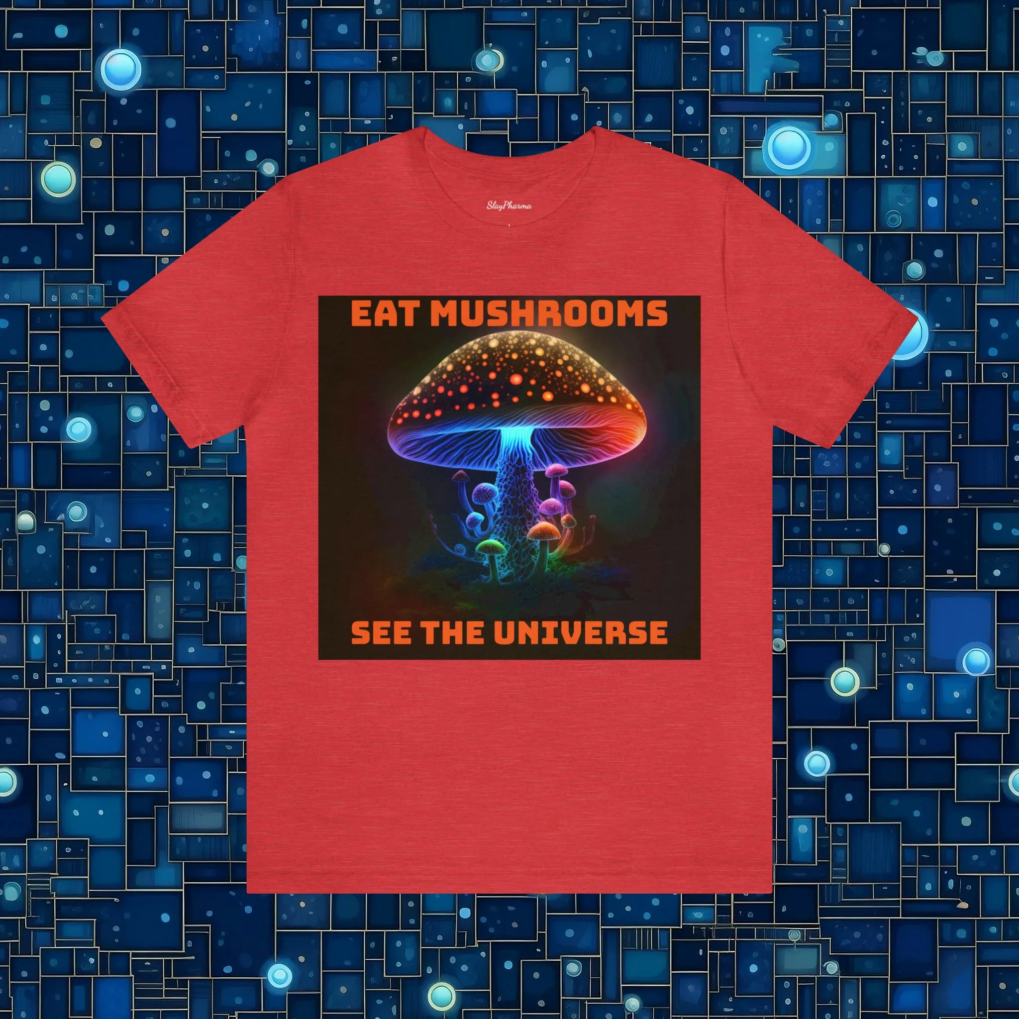 Eat Mushrooms, See the Universe Mushroom tee