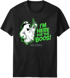 Here for the Boos T-Shirt