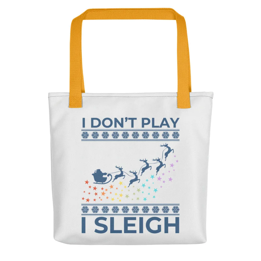 I Don't Play I Sleigh Tote Bag