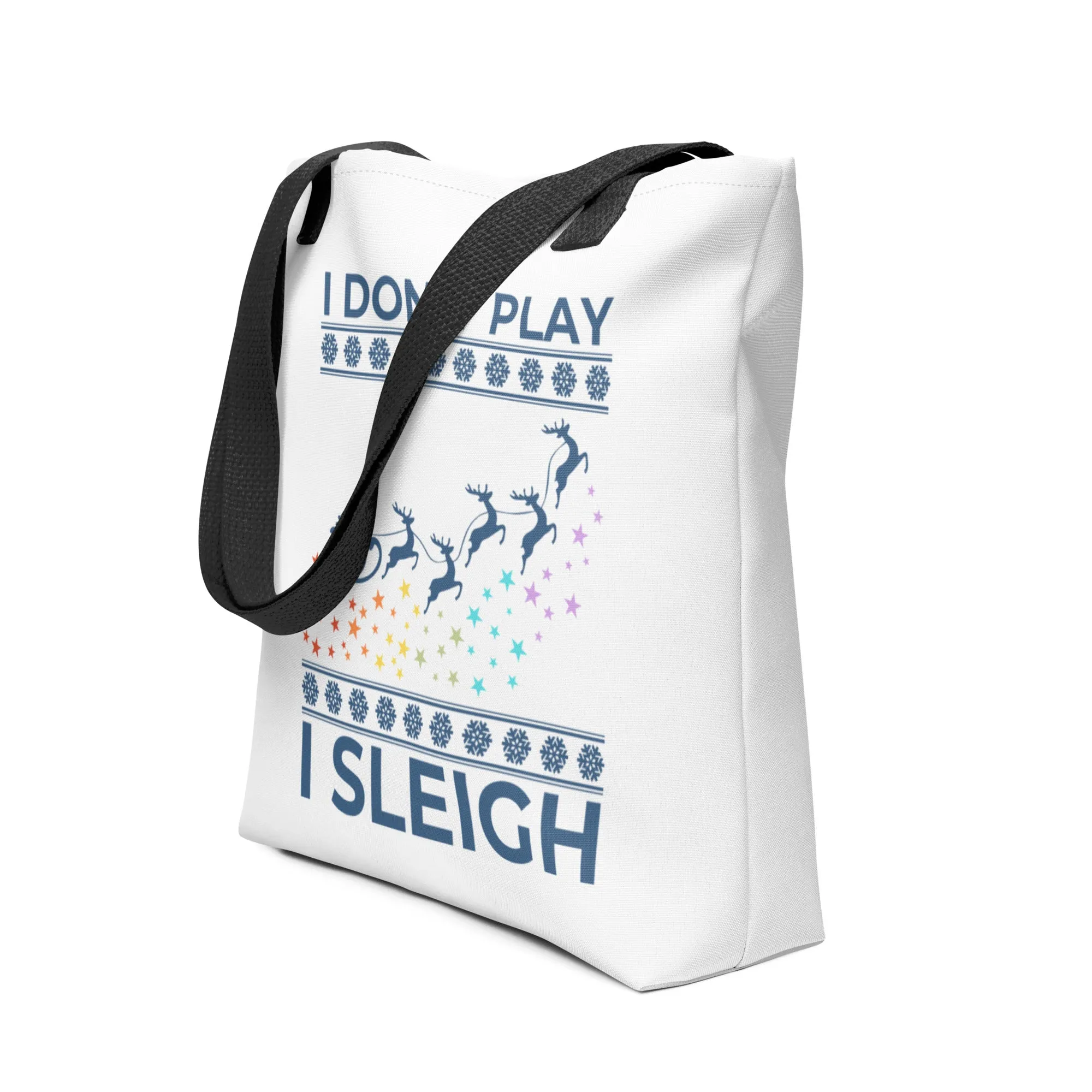 I Don't Play I Sleigh Tote Bag