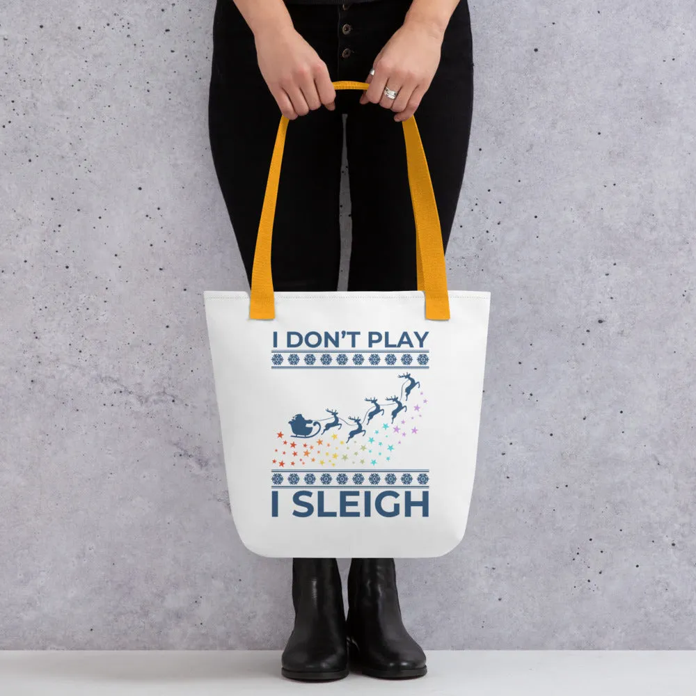 I Don't Play I Sleigh Tote Bag