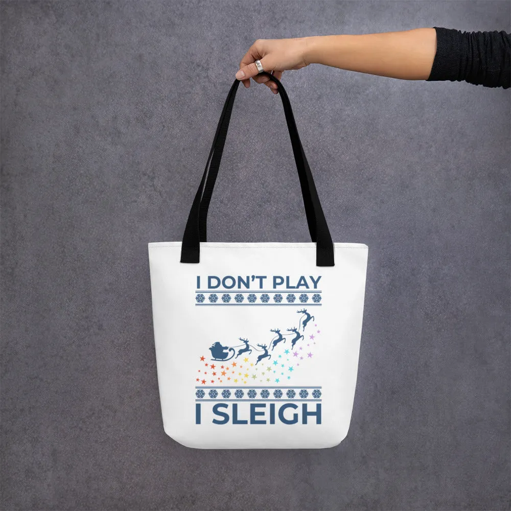 I Don't Play I Sleigh Tote Bag