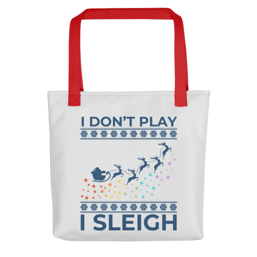 I Don't Play I Sleigh Tote Bag