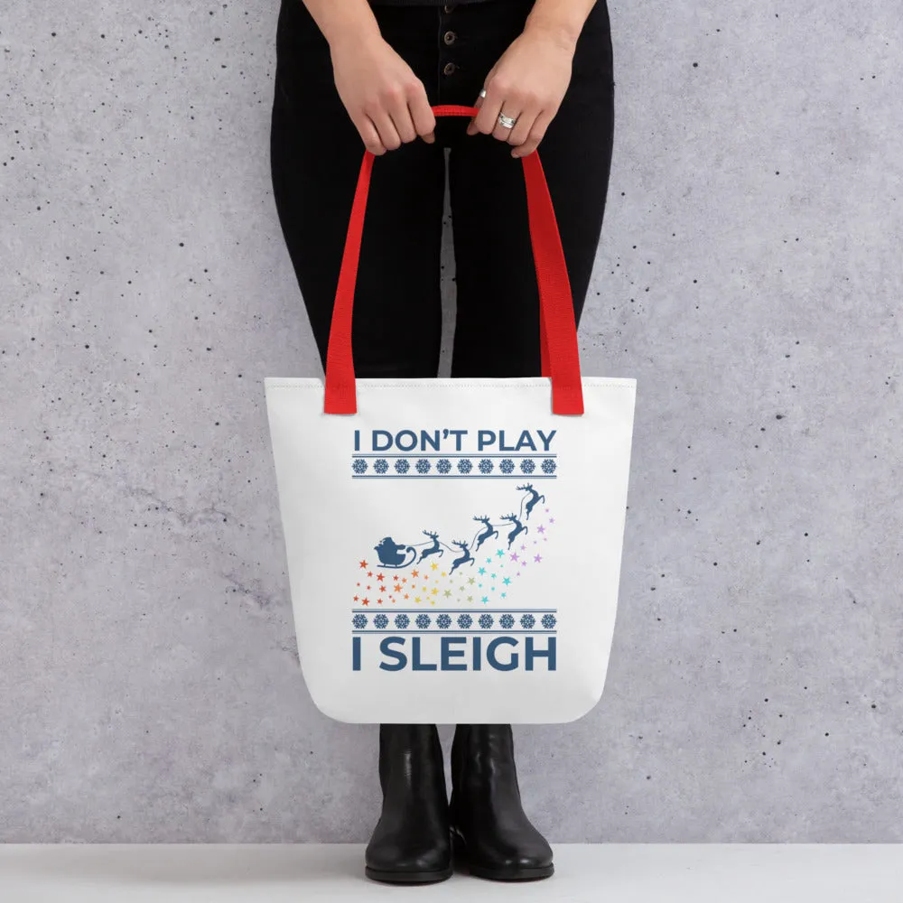 I Don't Play I Sleigh Tote Bag