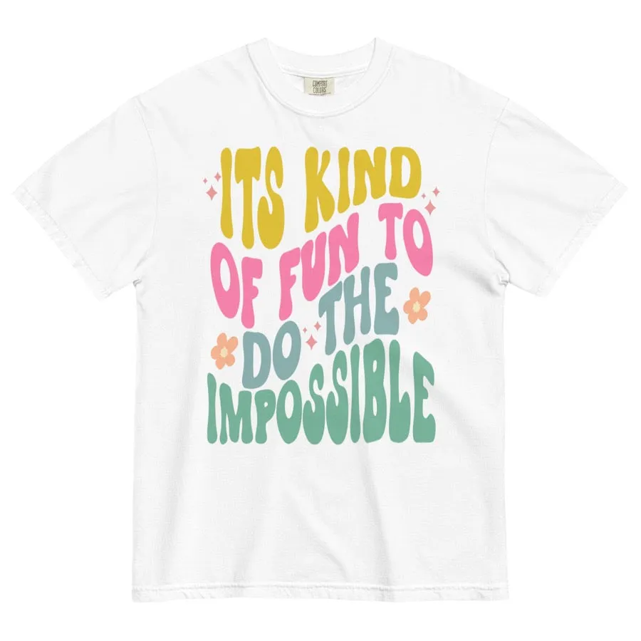 Its Kind Of Fun To Do The Impossible Walt Quote Comfort Colors Shirt