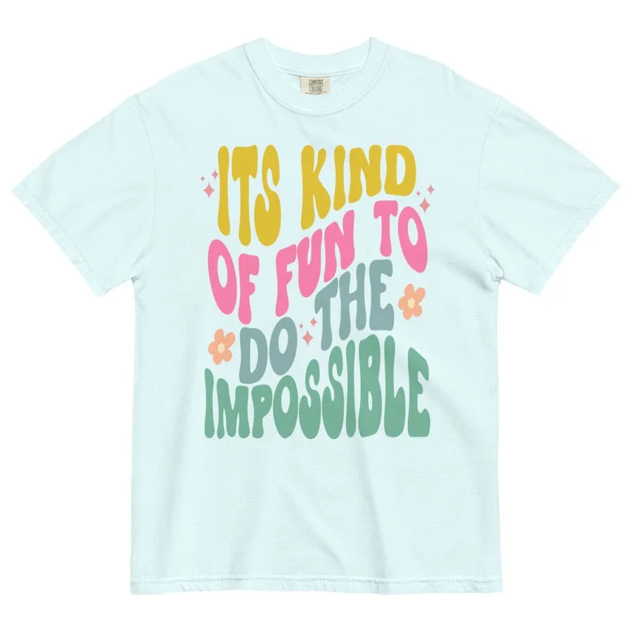 Its Kind Of Fun To Do The Impossible Walt Quote Comfort Colors Shirt