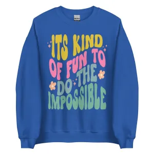 Its Kind Of Fun To Do The Impossible Walt Quote Sweatshirt