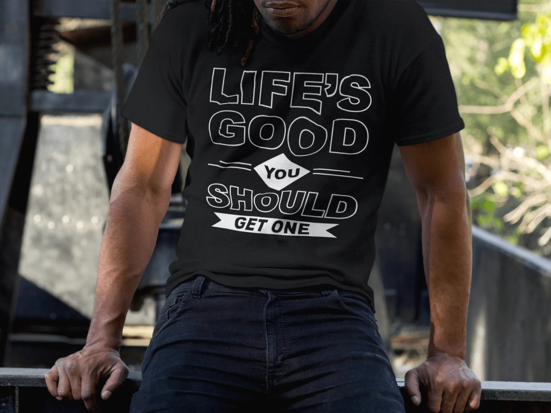 Life Is Good You Should Get One !!!! Funny Tee