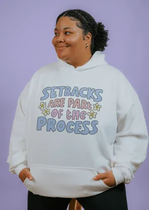 Setbacks Are Part Of The Process - Hoodie