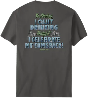 Yesterday I Quit Drinking T-Shirt