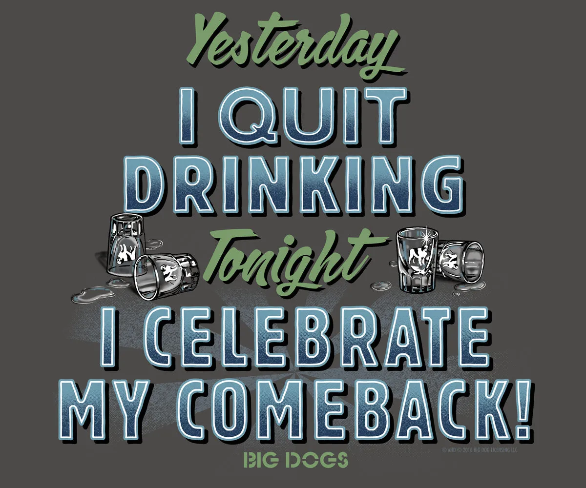 Yesterday I Quit Drinking T-Shirt